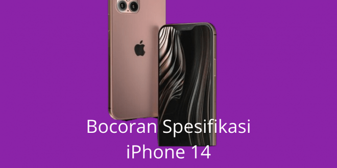 Bocoran Spesifikasi iPhone 14