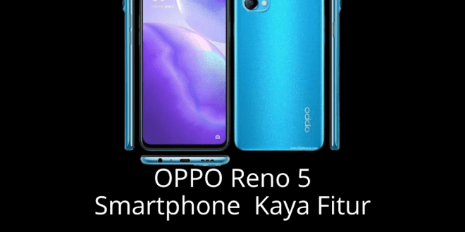 OPPO Reno 5 Smartphone  Kaya Fitur Keren