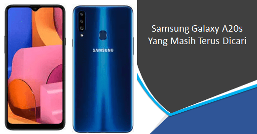 Samsung Galaxy A20s Yang Masih Terus Dicari