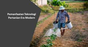 Pemanfaatan Teknologi Pertanian Era Modern