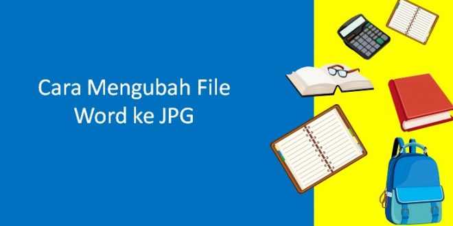 Cara Mengubah File Word ke JPG
