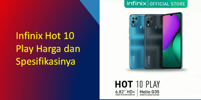 Infinix Hot 10 Play Harga dan Spesifikasinya