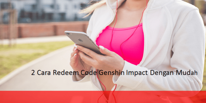 2 Cara Redeem Code Genshin Impact Dengan Mudah
