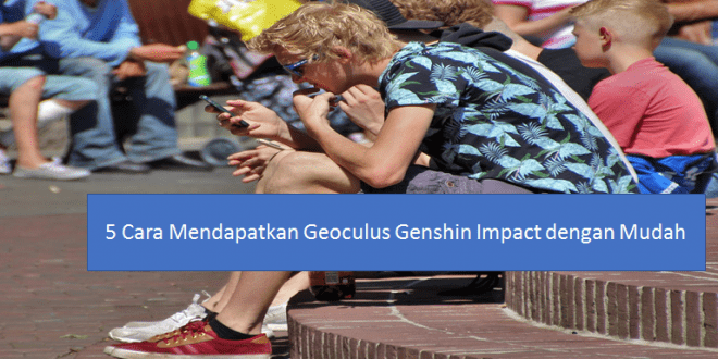 5 Cara Mendapatkan Geoculus Genshin Impact dengan Mudah