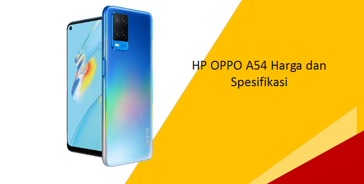HP Oppo A54 Harga Dan Spesifikasi