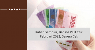 Kabar Gembira, Bansos PKH Cair Februari 2022, Segera Cek