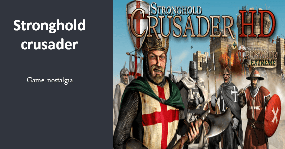 stronghold crusader game nostalgia