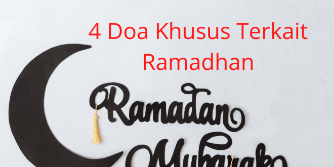 4 Doa Khusus Terkait Ramadhan
