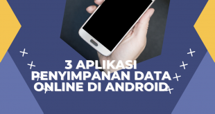 3 Aplikasi Penyimpanan Data Online Di Android