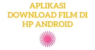Aplikasi Download Film di HP Android