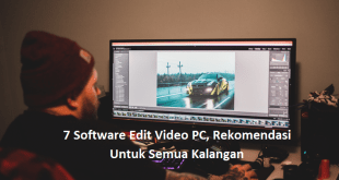 7 Software Edit Video PC, Rekomendasi Untuk Semua Kalangan