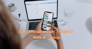 Cara Menggunakan Telegram Web di Laptop