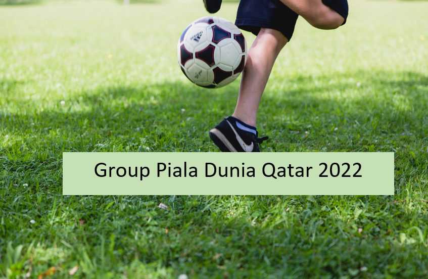 Group Piala Dunia Qatar 2022