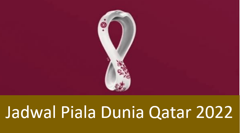 Jadwal Piala Dunia 2022 Qatar