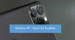 Kamera HP : Cara Cek Kualitas