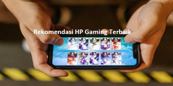 Rekomendasi HP Gaming Terbaik